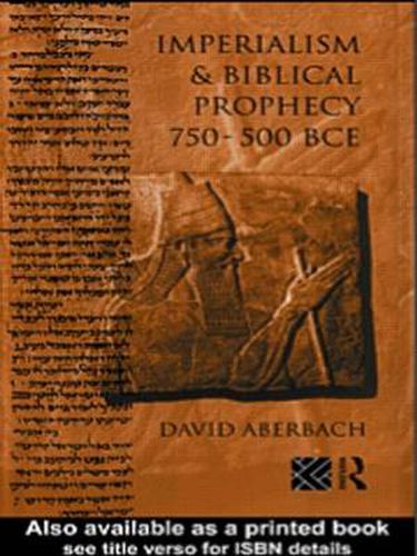 Cover image for Imperialism and Biblical Prophecy: 750-500 BCE