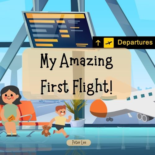 Cover image for My Amazing First Flight!