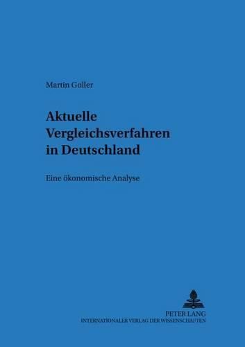 Cover image for Aktuelle Vergleichsverfahren in Deutschland: Eine Oekonomische Analyse