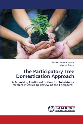 Cover image for The Participatory Tree Domestication Approach