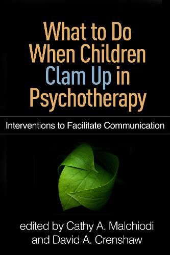 What to Do When Children Clam Up in Psychotherapy: Interventions to Facilitate Communication