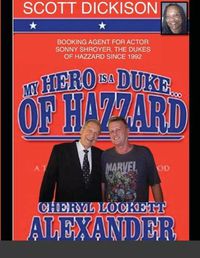Cover image for My Hero Is a Duke...of Hazzard Scott Dickison Edition