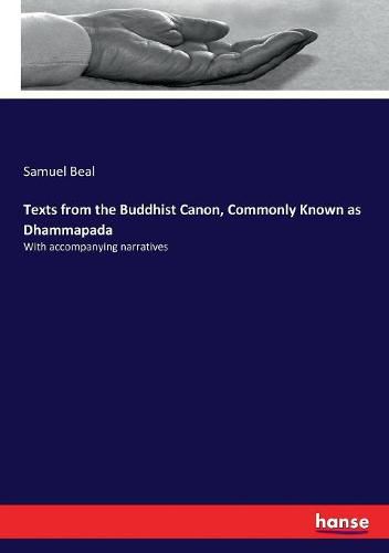 Texts from the Buddhist Canon, Commonly Known as Dhammapada: With accompanying narratives