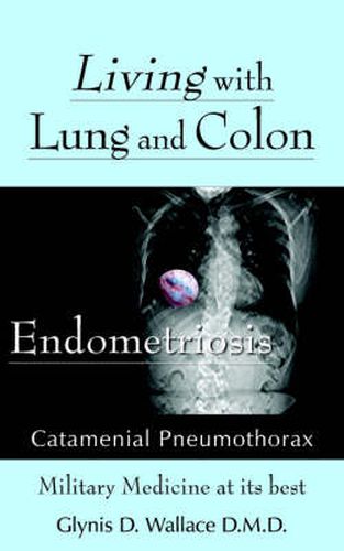 Cover image for Living With Lung and Colon Endometriosis: Catamenial Pneumothorax