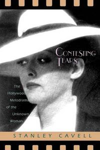 Cover image for Contesting Tears: Hollywood Melodrama of the Unknown Woman