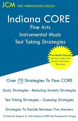 Cover image for Indiana CORE Fine Arts Instrumental Music Test Taking Strategies: Indiana CORE 027 - Free Online Tutoring