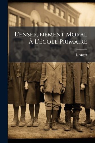 Cover image for L'Enseignement Moral L'Cole Primaire
