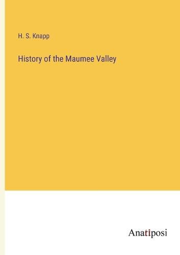 Cover image for History of the Maumee Valley