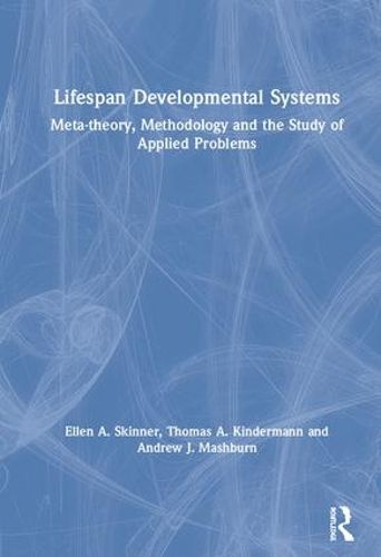 Lifespan Developmental Systems: Meta-theory, Methodology and the Study of Applied Problems