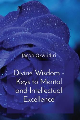 Cover image for Divine Wisdom - Keys to Mental and Intellectual Excellence