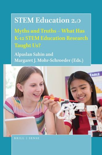 Cover image for STEM Education 2.0: Myths and Truths - What Has K-12 STEM Education Research Taught Us?