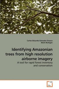 Cover image for Identifying Amazonian Trees from High Resolution Airborne Imagery