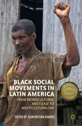 Cover image for Black Social Movements in Latin America: From Monocultural Mestizaje to Multiculturalism