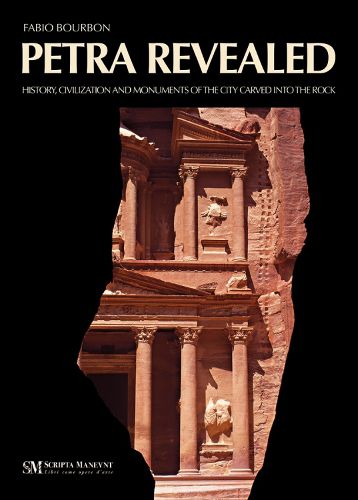 Cover image for Petra Revealed: History, Civilization and Monuments of the City carved into the Rock