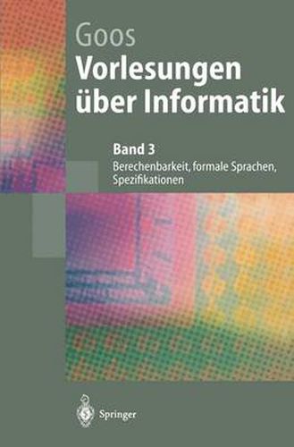 Cover image for Vorlesungen UEber Informatik: Berechenbarkeit, Formale Sprachen, Spezifikationen