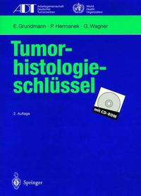 Cover image for Tumor-histologieschlussel: Empfehlungen zur aktuellen Klassifikation und Kodierung der Neoplasien auf der Grundlage der ICD-O