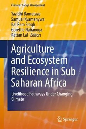 Cover image for Agriculture and Ecosystem Resilience in Sub Saharan Africa: Livelihood Pathways Under Changing Climate