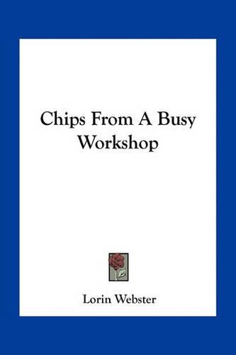 Cover image for Chips from a Busy Workshop