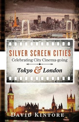 Cover image for Silver Screen Cities Tokyo & London