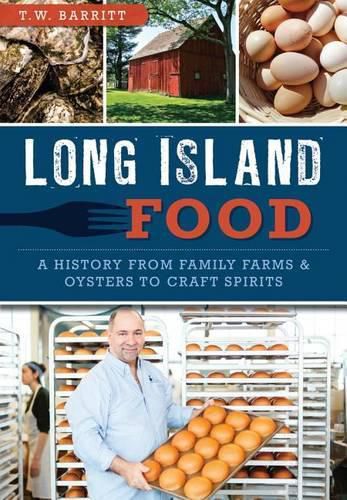 Cover image for Long Island Food: A History from Family Farms & Oysters to Craft Spirits