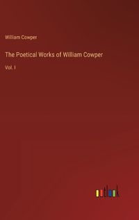 Cover image for The Poetical Works of William Cowper