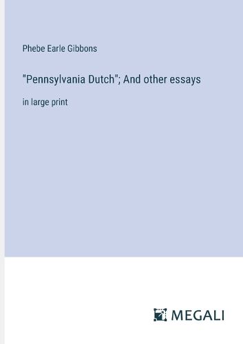 Cover image for "Pennsylvania Dutch"; And other essays