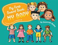 Cover image for My First Board Book: My Body