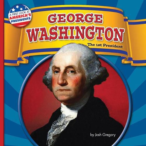 Cover image for George Washington: The 1st President