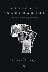 Cover image for Africa's Peacemakers: Nobel Peace Laureates of African Descent