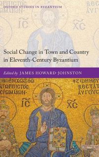 Cover image for Social Change in Town and Country in Eleventh-Century Byzantium