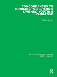 Cover image for Concordances to Conrad's The Shadow Line and Youth: A Narrative