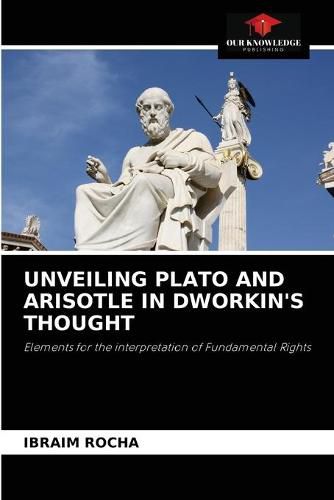 Cover image for Unveiling Plato and Arisotle in Dworkin's Thought