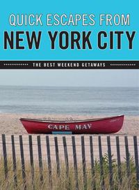 Cover image for Quick Escapes (R) From New York City: The Best Weekend Getaways