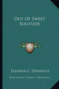 Cover image for Out of Sweet Solitude