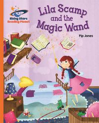 Cover image for Reading Planet - Lila Scamp and the Magic Wand - Orange: Galaxy