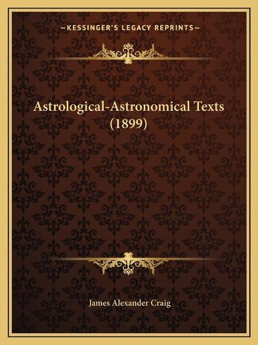 Astrological-Astronomical Texts (1899)