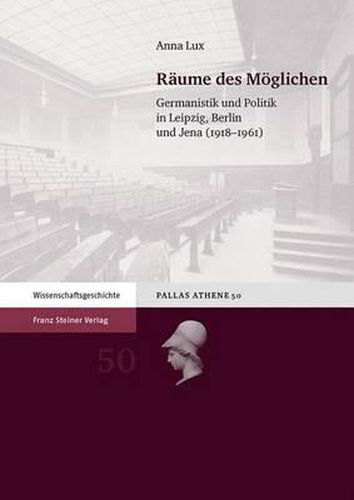 Cover image for Raume Des Moglichen: Germanistik Und Politik in Leipzig, Berlin Und Jena (1918-1961)