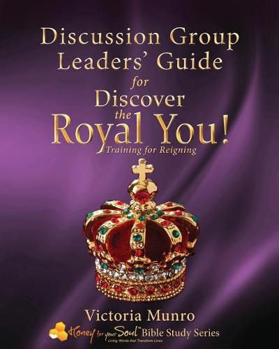 Cover image for Discussion Group Leaders' Guide for Discover the Royal You!: Discussion Group Leaders' Guide