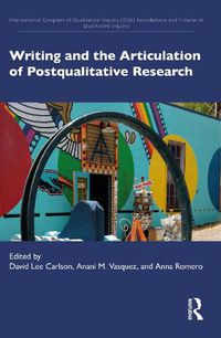 Cover image for Writing and the Articulation of Postqualitative Research