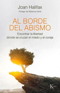Cover image for Al Borde del Abismo: Encontrar La Libertad Donde Se Cruzan El Miedo Y El Coraje