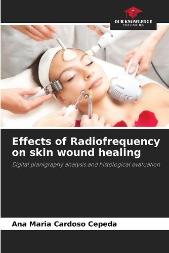 Cover image for Effects of Radiofrequency on skin wound healing