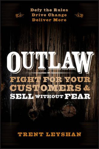 Cover image for Outlaw: Fight for Your Customers and Sell Without Fear