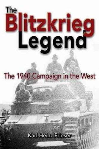 Cover image for The Blitzkrieg Legend: The 1940 Campaign in the West