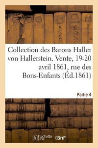 Cover image for Collection Des Barons Haller Von Hallerstein. Partie 4. Livres Anciens Sur l'Histoire de France