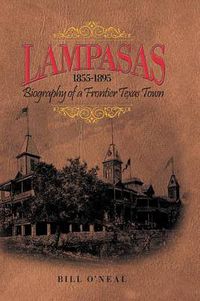 Cover image for Lampasas 1855-1895: Biography of a Frontier City