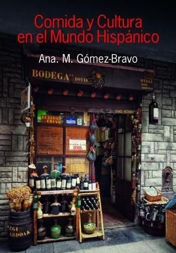 Cover image for Comida y Cultura en el Mundo Hispanico (Food and Culture in the Hispanic World)