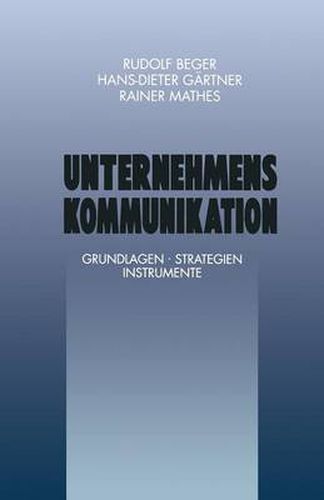 Unternehmenskommunikation: Grundlagen - Strategien Instrumente