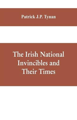 Cover image for The Irish National Invincibles and Their Times