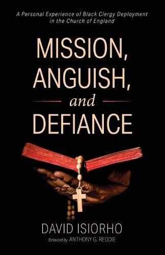 Mission, Anguish, and Defiance: A Personal Experience of Black Clergy Deployment in the Church of England