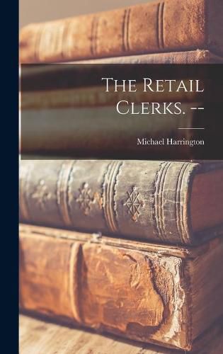 Cover image for The Retail Clerks. --